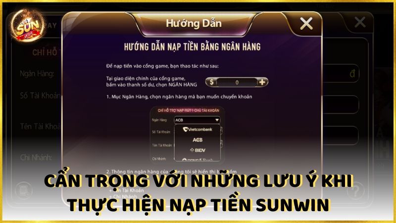 Can Trong Voi Nhung Luu Y Khi Thuc Hien Nap Tien Sunwin