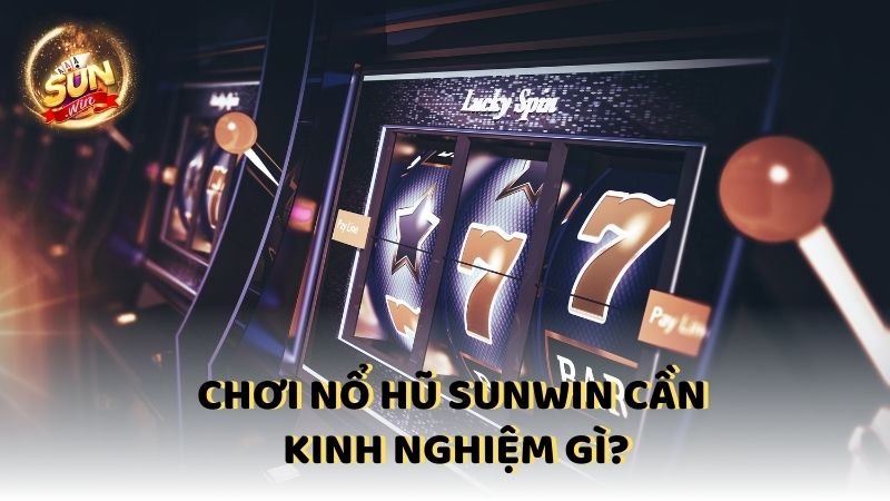 Choi No Hu Sunwin Can Kinh Nghiem Gi